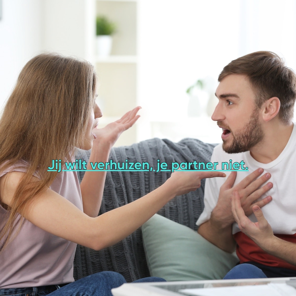 Jij wilt verhuizen, je partner niet. - 1